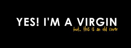 Im A Virgin Fb Cover Facebook Covers